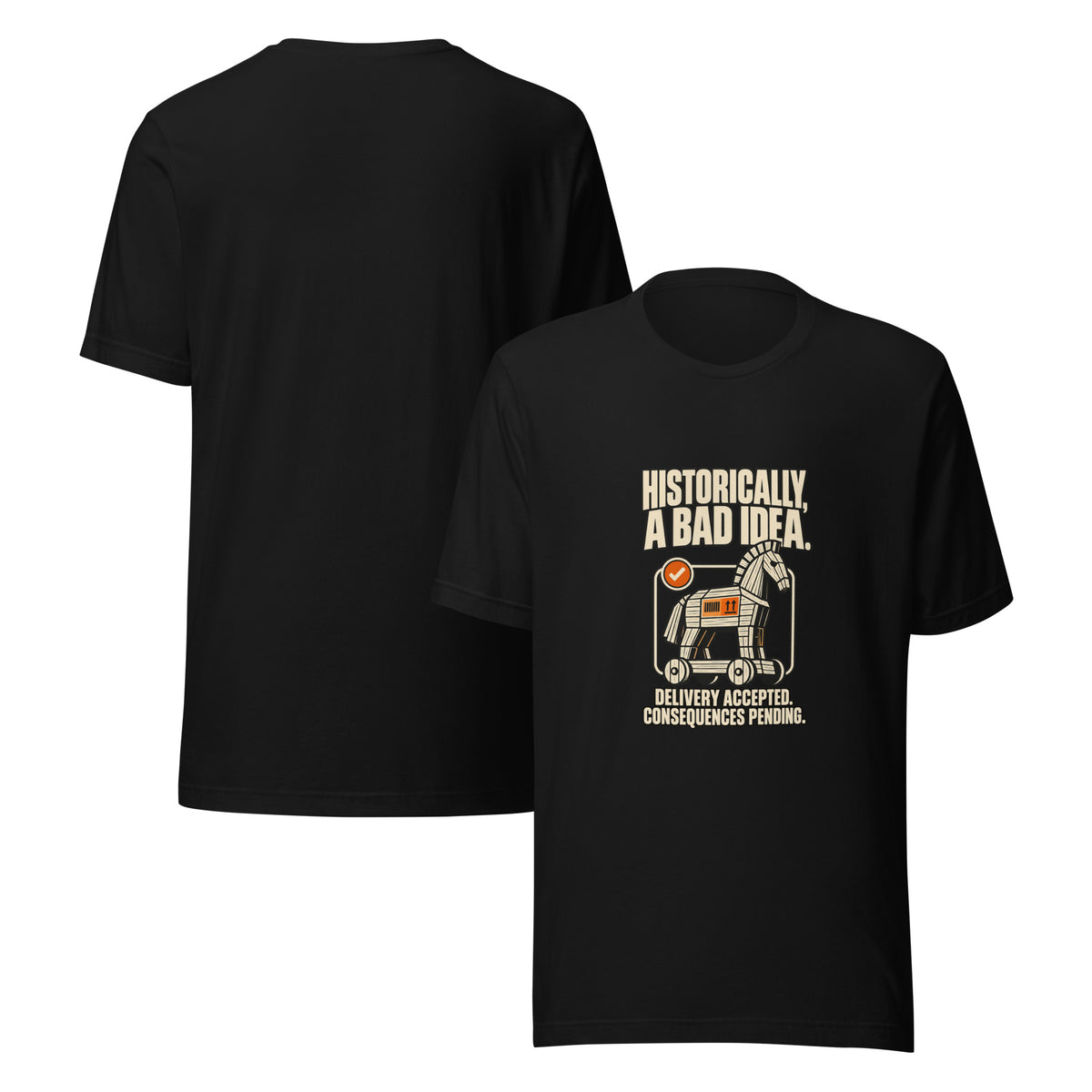 Historically, a Bad Idea funny Trojan horse history t-shirt in black, front and back view