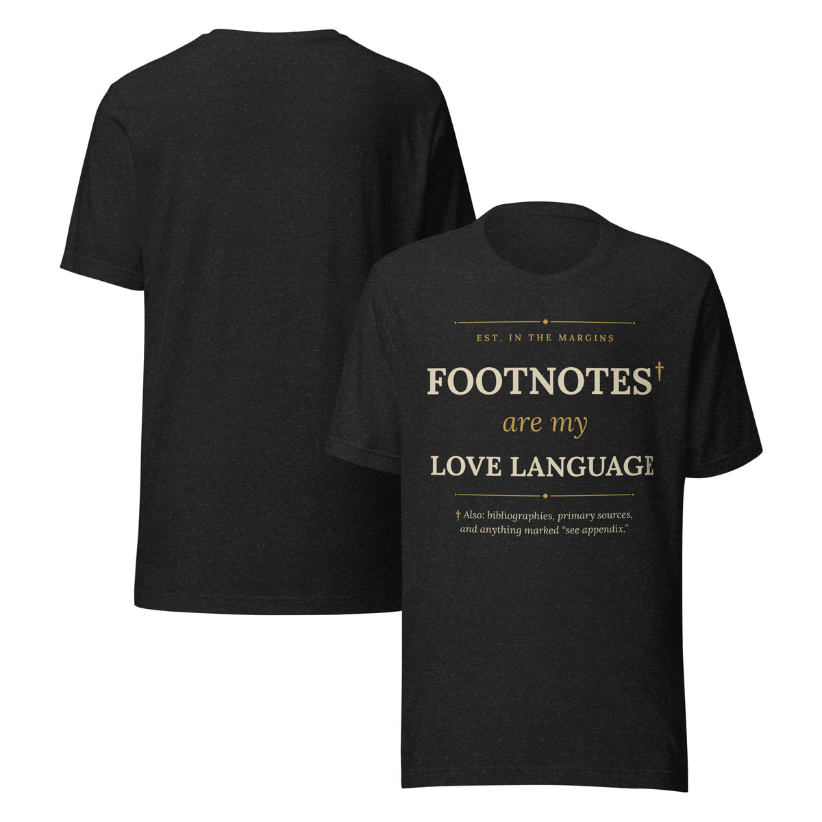 Footnotes Are My Love Language historian gift t-shirt in black heather, front and back view