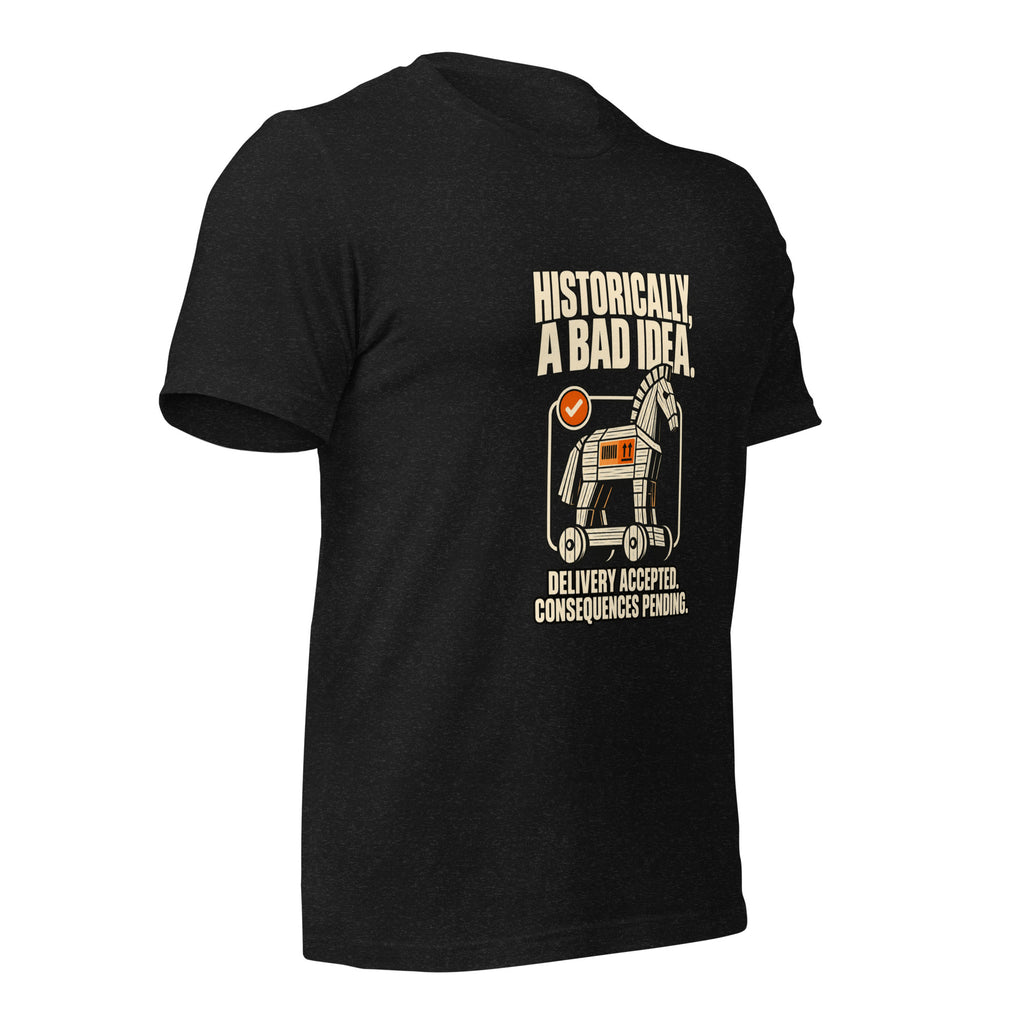 Historically, a Bad Idea funny Trojan horse history t-shirt in black heather, right angle view