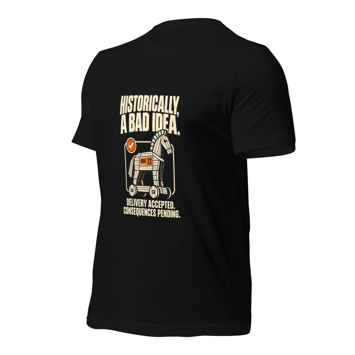 Historically, a Bad Idea funny Trojan horse history t-shirt in black, left angle view