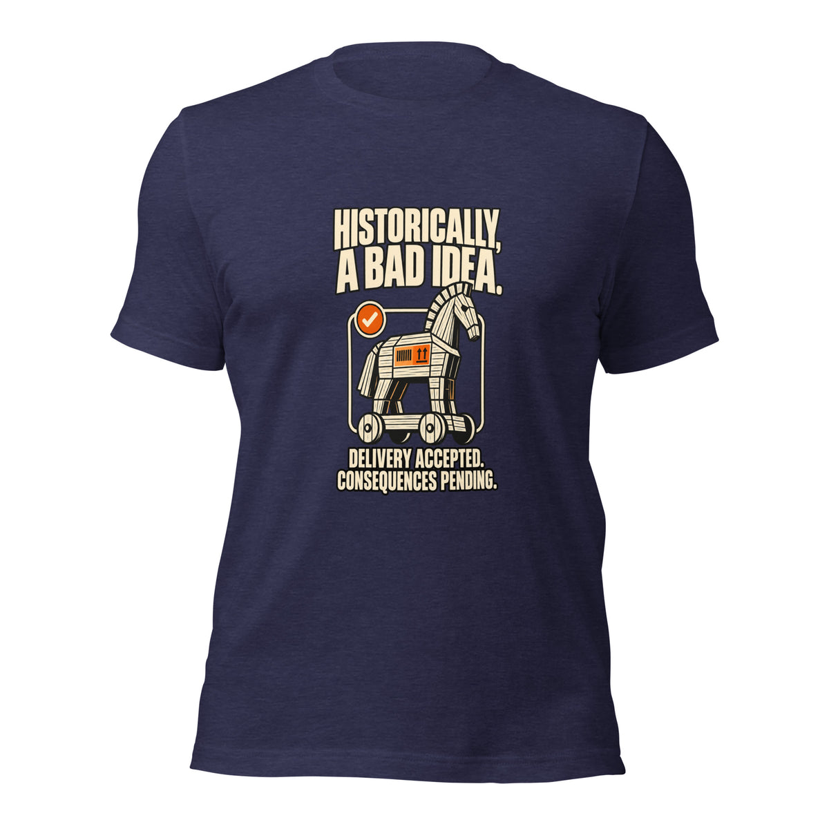 Historically, a Bad Idea funny Trojan horse history t-shirt in heather midnight navy, front view