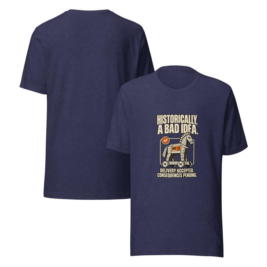 Historically, a Bad Idea funny Trojan horse history t-shirt in heather midnight navy, front and back view
