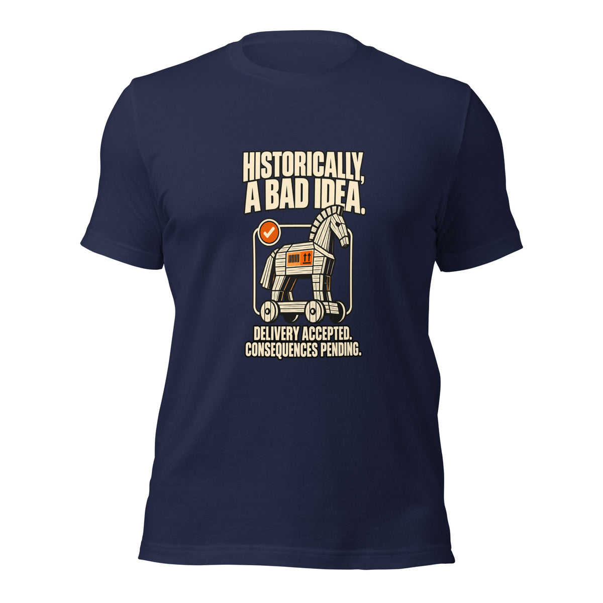 Historically, a Bad Idea funny Trojan horse history t-shirt in navy, front view