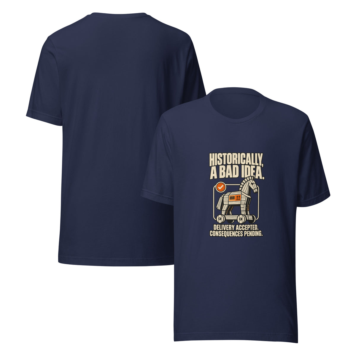 Historically, a Bad Idea funny Trojan horse history t-shirt in navy, front and back view