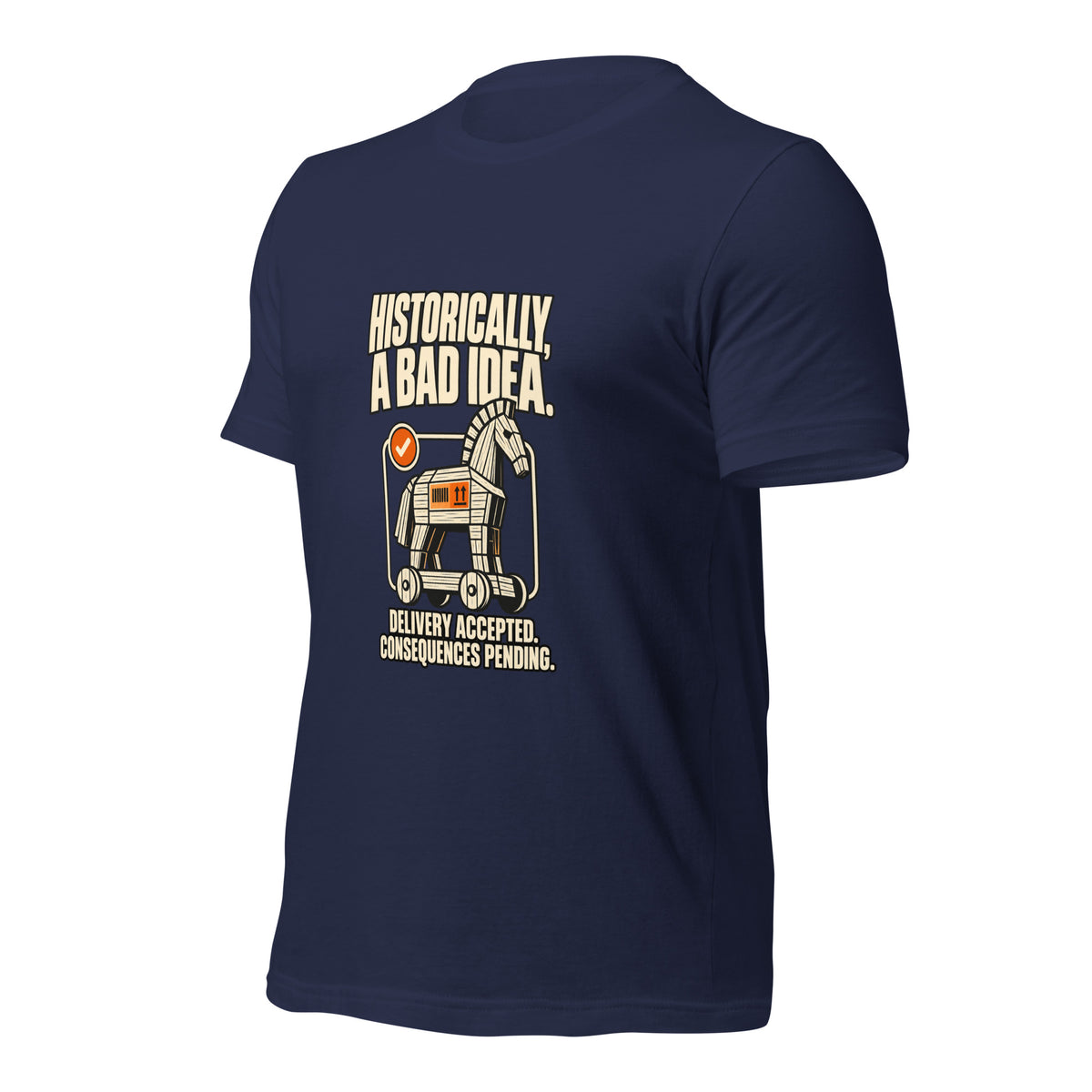 Historically, a Bad Idea funny Trojan horse history t-shirt in navy, left angle view