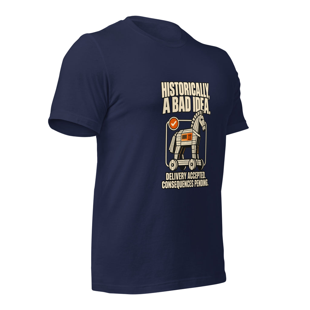 Historically, a Bad Idea funny Trojan horse history t-shirt in navy, right angle view